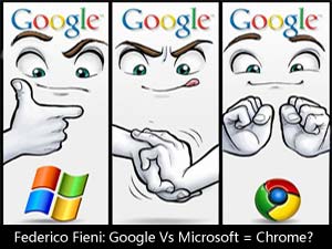 [Chrome News] Federico Fieni: Google Vs Microsoft = Chrome?